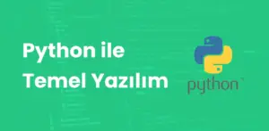 Python ile Temel Yazılım